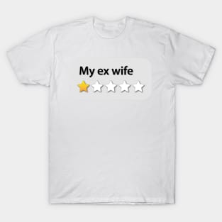 My ex wife T-Shirt